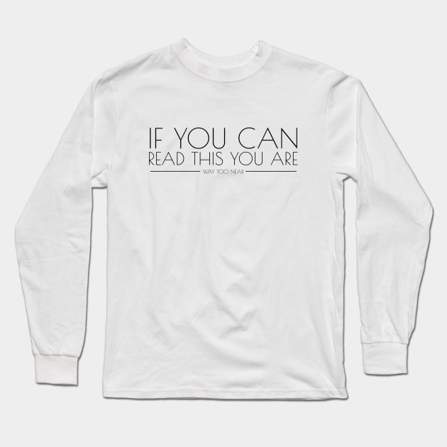 If You Can Read This Black Long Sleeve T-Shirt by felixbunny